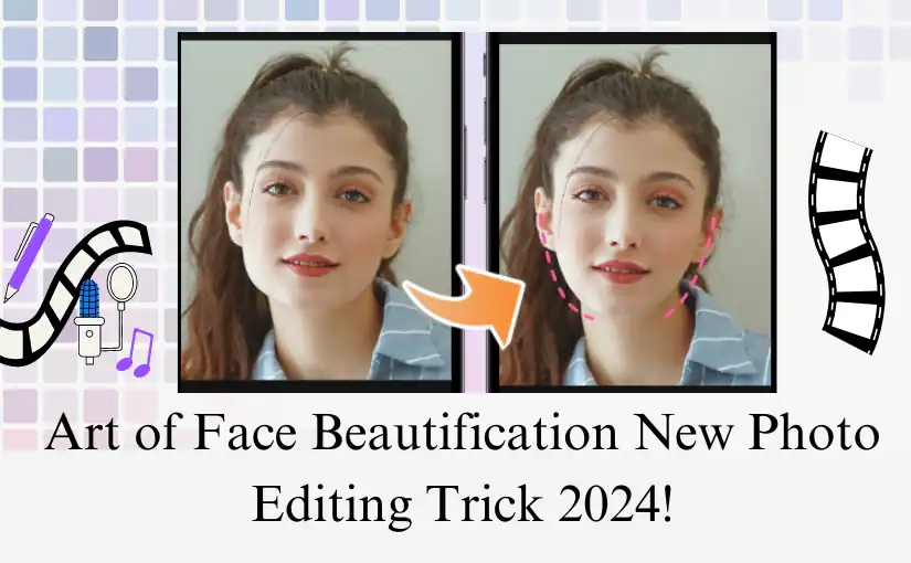 Art of Face Beautification New Photo Editing Trick