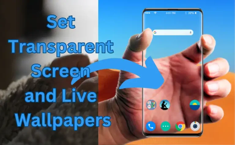Set Transparent Screen and Live Wallpapers
