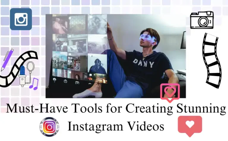 Tools for Creating Stunning Instagram Videos
