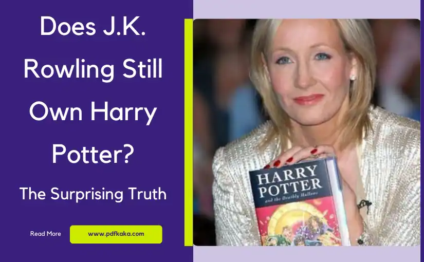 Does J.K. Rowling Still Own Harry Potter